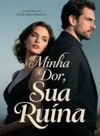 Minha Dor, Sua Ruína