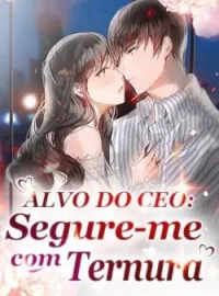 Alvo do CEO: Segure-me com Ternura