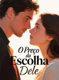 O Preço da Escolha Dele