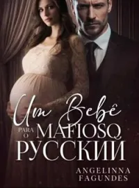 Um Bebê Para O Mafioso Русский 
