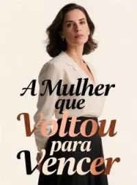 A Mulher que Voltou para Vencer