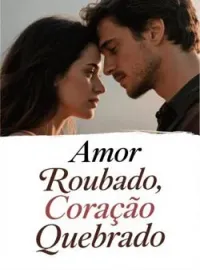 Amor Roubado, Coração Quebrado