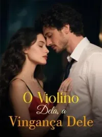 O Violino Dela, a Vingança Dele