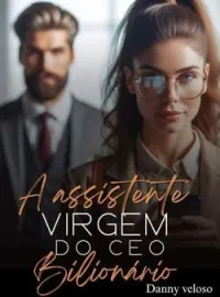 A assistente virgem do CEO bilionário 