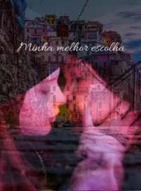 Minha melhor escolha