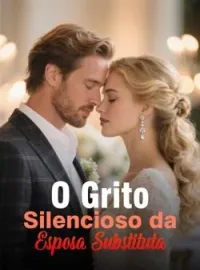 O Grito Silencioso da Esposa Substituta