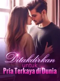 Ditakdirkan untuk Pria Terkaya di Dunia