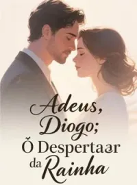Adeus, Diogo: O Despertar da Rainha