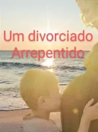 Um divorciado arrepentido