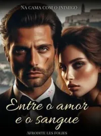Entre o amor e o sangue - Na cama com o inimigo