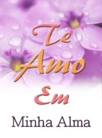 Te Amo em Minha Alma