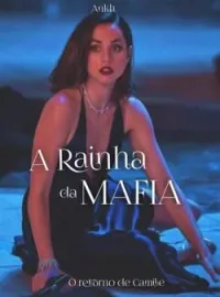 A Rainha da Máfia "O retorno de Camile"