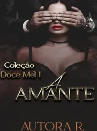 A Amante - Coleção Doce Mel I