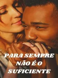 Para sempre não é o suficiente