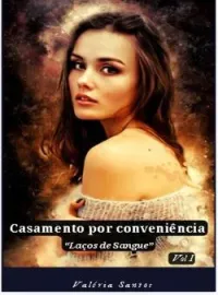 Casamento por Conveniência - Laços de Sangue