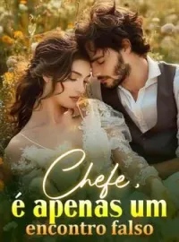 Chefe, é apenas um encontro falso