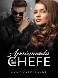 APAIXONADA PELO MEU CHEFE