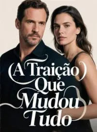 A Traição Que Mudou Tudo