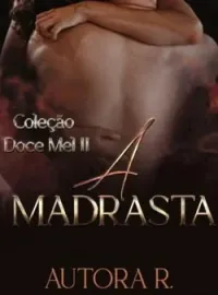 A Madrastra - Coleção Doce Mel II