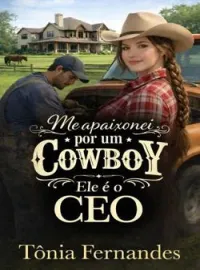 ME APAIXONEI POR UM COWBOY ELE É O CEO