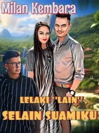 LELAKI "LAIN" SELAIN SUAMIKU 