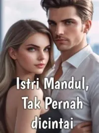 Istri Mandul, Tak Pernah dicintai
