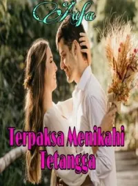 Terpaksa Menikahi Tetangga