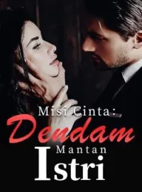 Misi Cinta: Dendam Mantan Istri