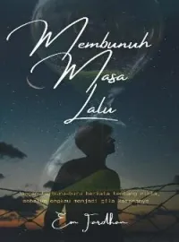 Membunuh Masa Lalu