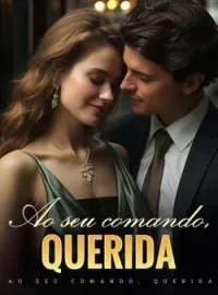 Ao seu comando, querida