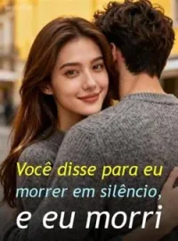 Você disse para eu morrer em silêncio, e eu morri