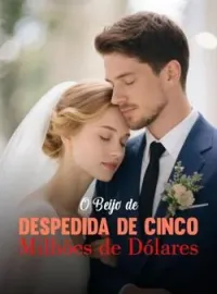 O Beijo de Despedida de Cinco Milhões de Dólares