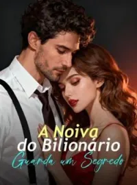 A Noiva do Bilionário Guarda um Segredo