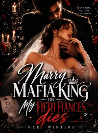 Marry Mafia King or My Fifth Fiancés Dies