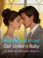 My Husband Killed Our Unborn Baby to Save his Beloved Woman cover