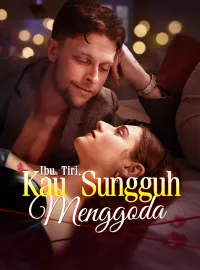Ibu Tiri, Kau Sungguh Menggoda