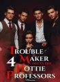 Troublemaker Meets The Four Hottie Professors cover