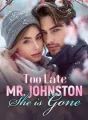 Too Late, Mr. Johnston: She Is Gone cover