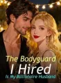 The Bodyguard I Hired Is My Billionaire Husband cover