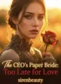 The CEO's Paper Bride: Too Late for Love cover