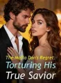 The Mafia Don's Regret: Torturing His True Savior cover