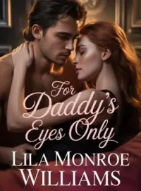 FOR DADDY'S EYES ONLY!