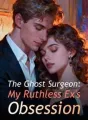 The Ghost Surgeon: My Ruthless Ex's Obsession cover
