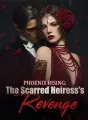 Phoenix Rising: The Scarred Heiress's Revenge cover