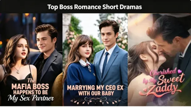 Top Boss Romance Short Dramas You'll Instantly Binge-Watch