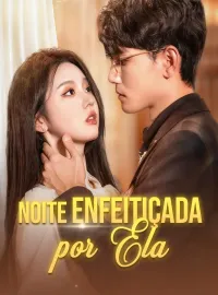 Noite Enfeitiçada por Ela