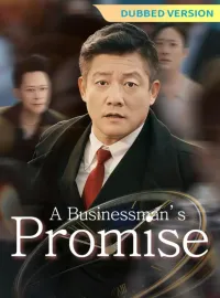 [Dubbed Version] A Businessman’s Promise