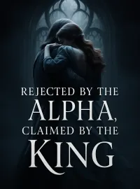 Rejected by the Alpha, Claimed by the King