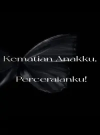 Kematian Anakku, Perceraianku!