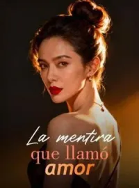 La mentira que llamó amor